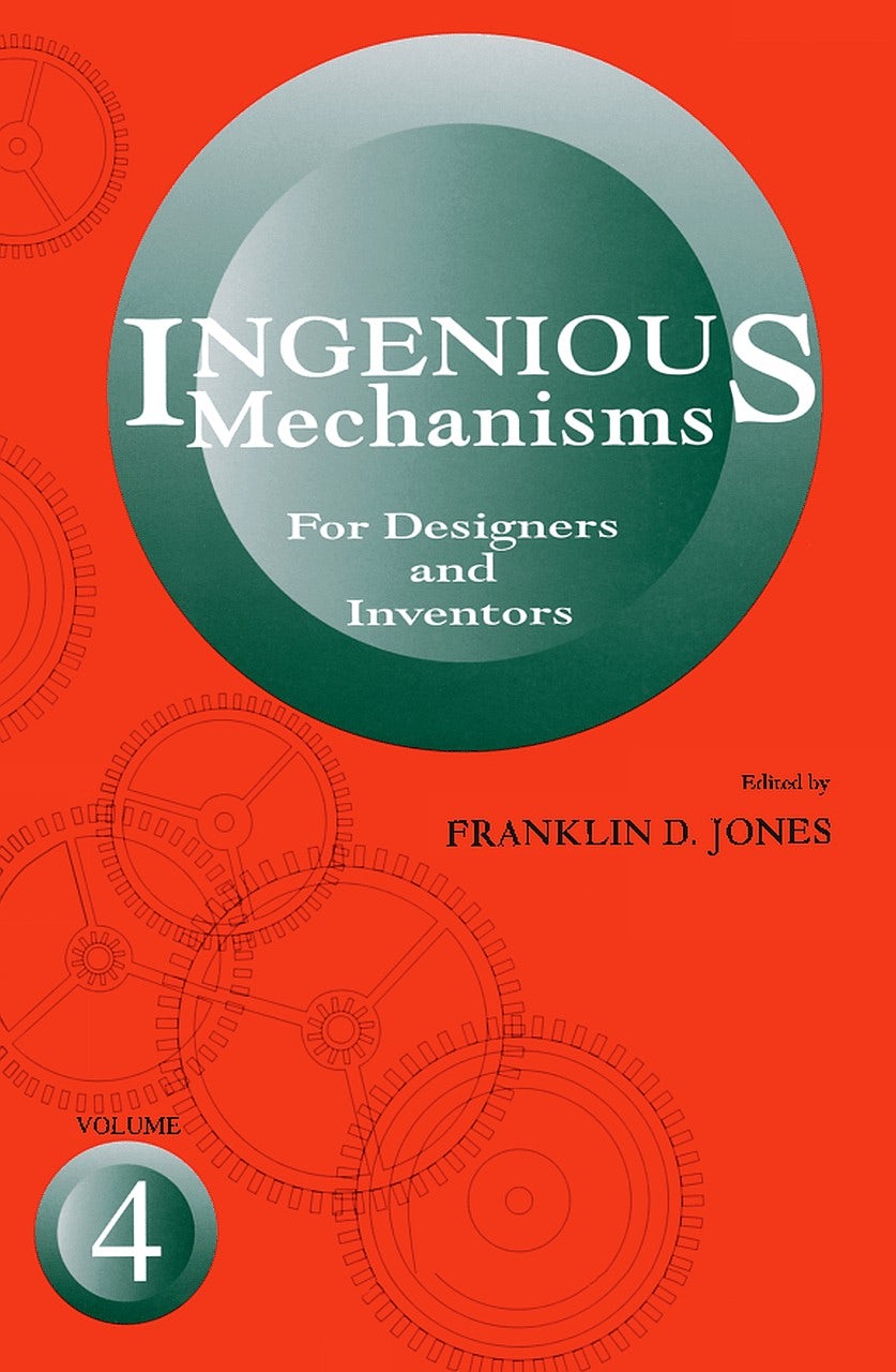 Ingenious Mechanisms: Vol I - Industrial Press