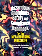 Hazardous Chemicals Safety & Compliance Handbook for the Metalworking Industries
