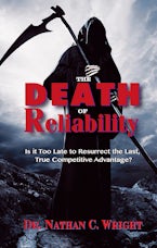 The Death of Reliability: Is it Too Late to Resurrect the Last, True Competitive Advantage?